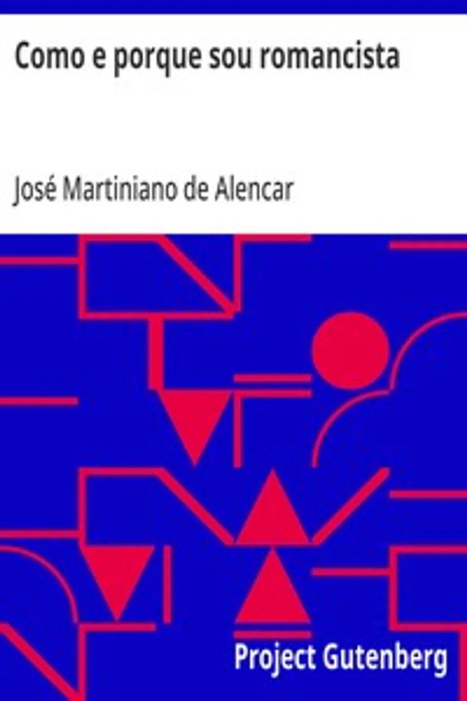 Como e porque sou romancista, José Martiniano de Alencar