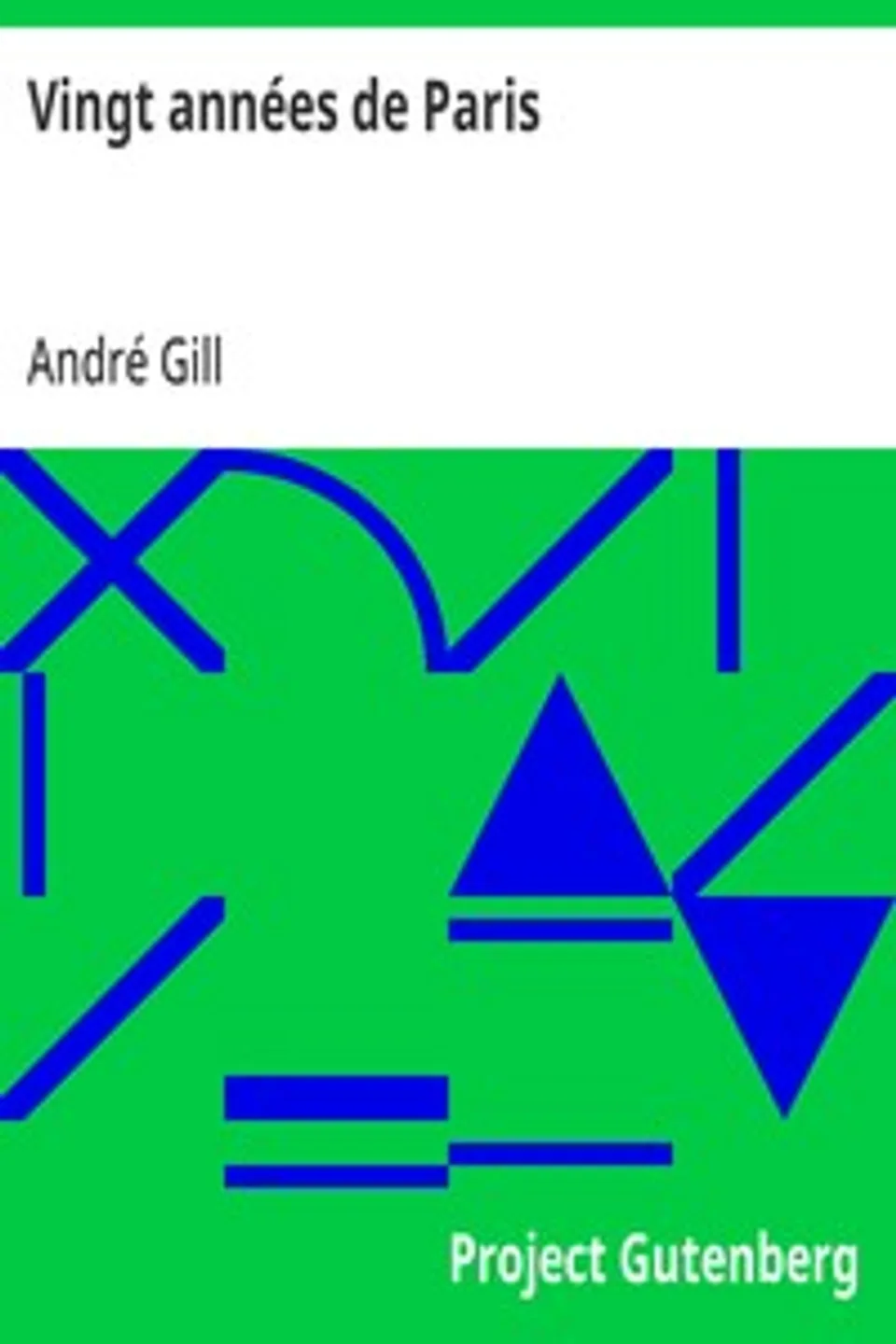 Vingt années de Paris, André Gill