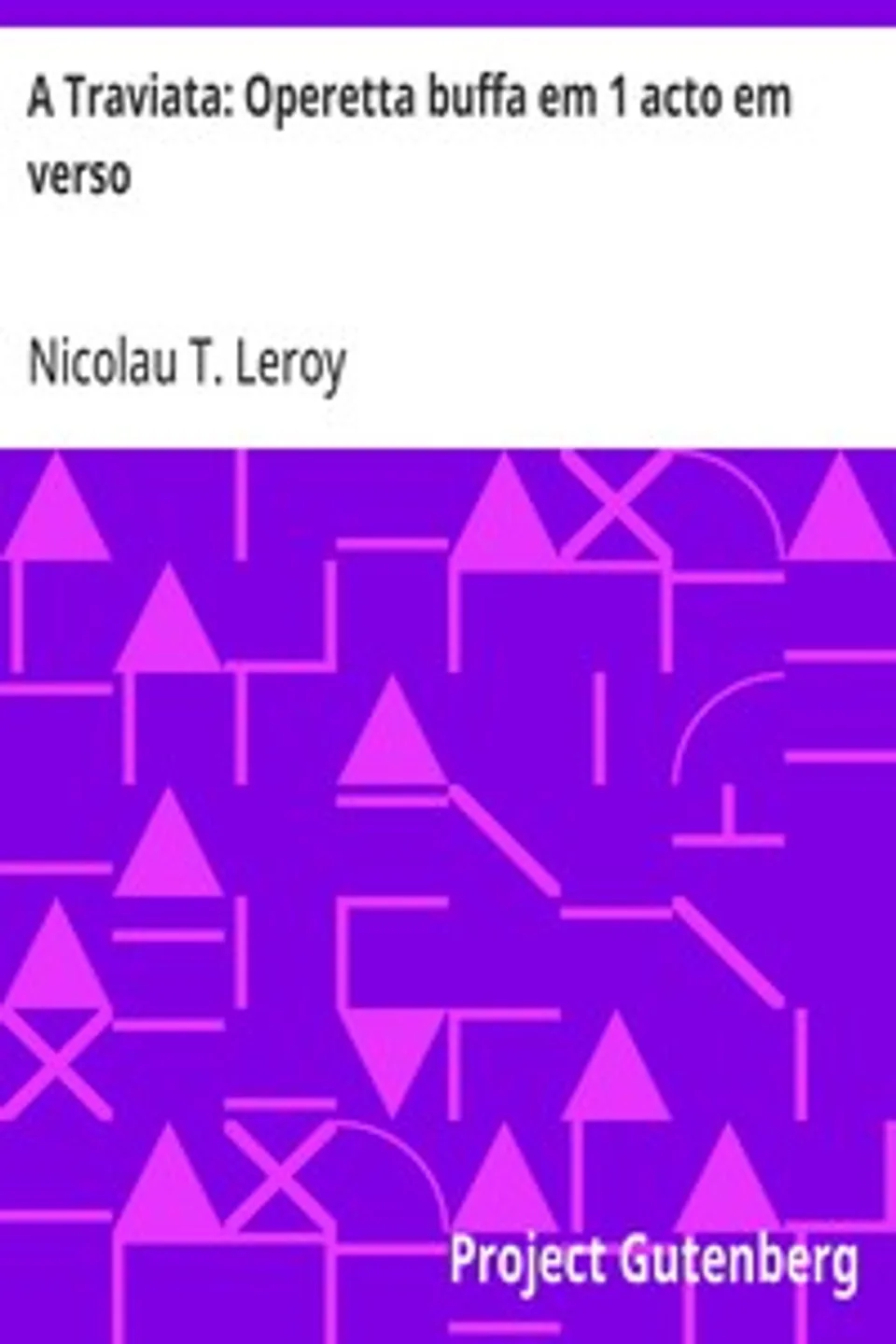 A Traviata: Operetta buffa em 1 acto em verso, Nicolau T. Leroy