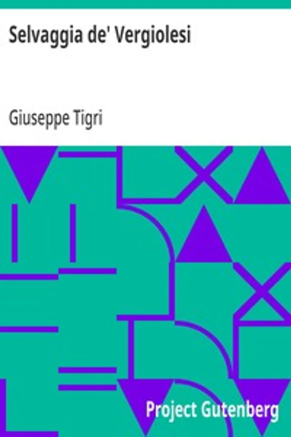 Selvaggia de' Vergiolesi, Giuseppe Tigri