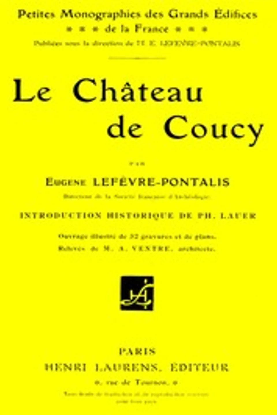 Le château de Coucy, Eugène Amédée Lefèvre-Pontalis