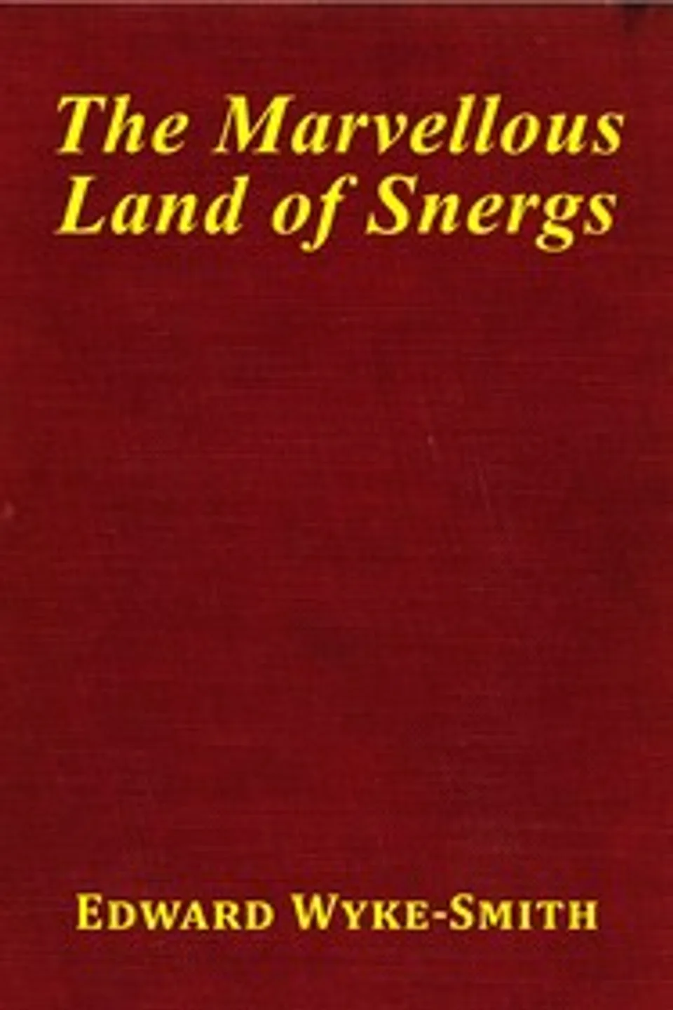The marvellous land of Snergs, E. A. (Edward Augustine) Wyke-Smith