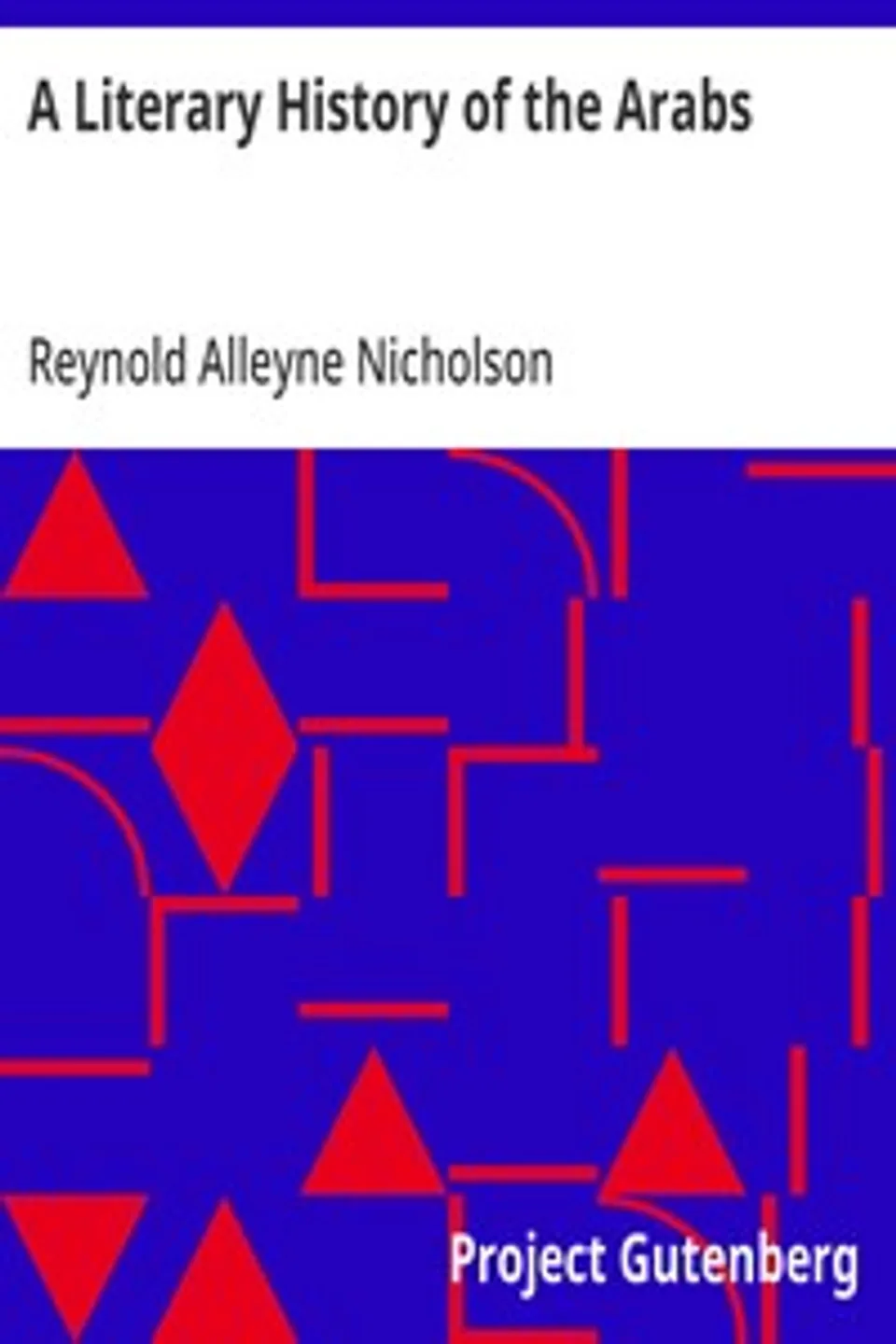 A Literary History of the Arabs, Reynold Alleyne Nicholson