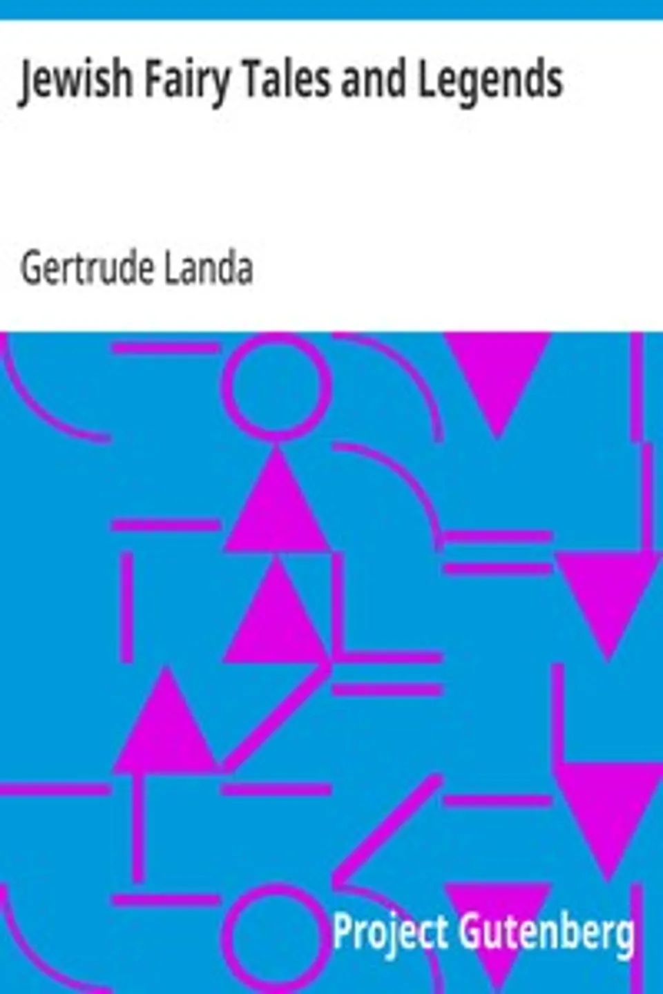 Jewish Fairy Tales and Legends, Gertrude Landa