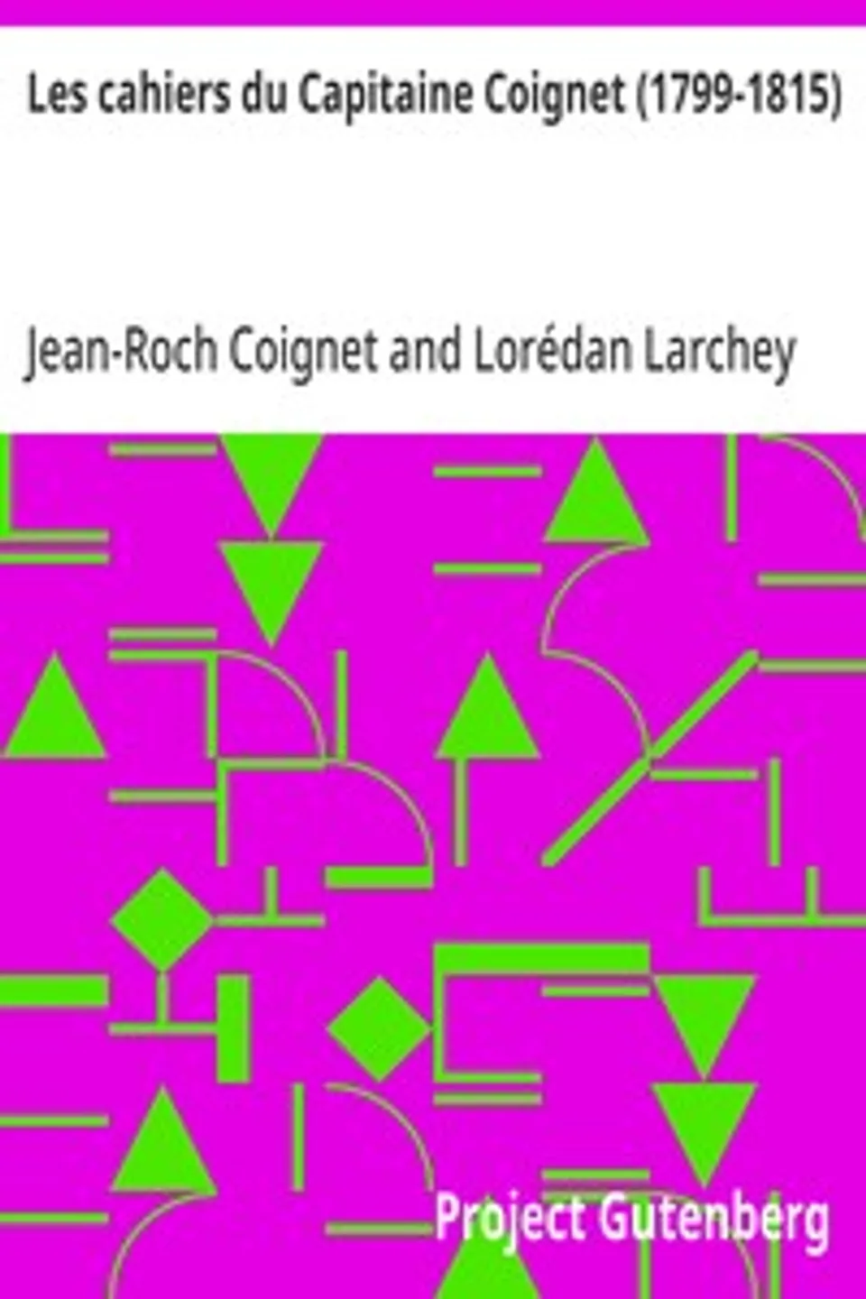 Les cahiers du Capitaine Coignet (1799-1815), Jean-Roch Coignet