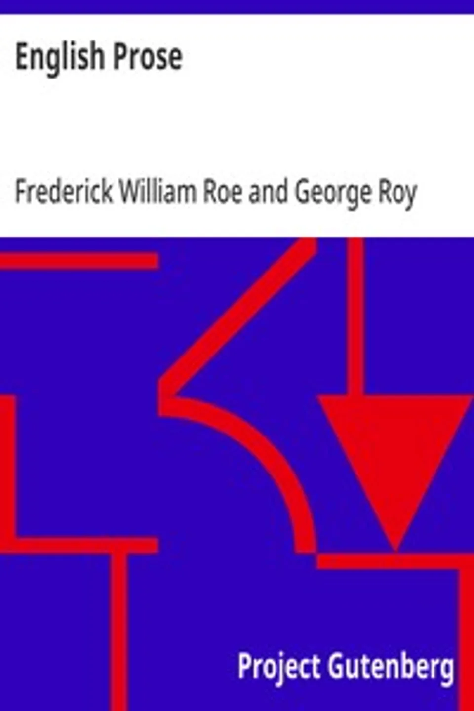 English Prose: A Series of Related Essays for the Discussion and Practice of the Art of Writing