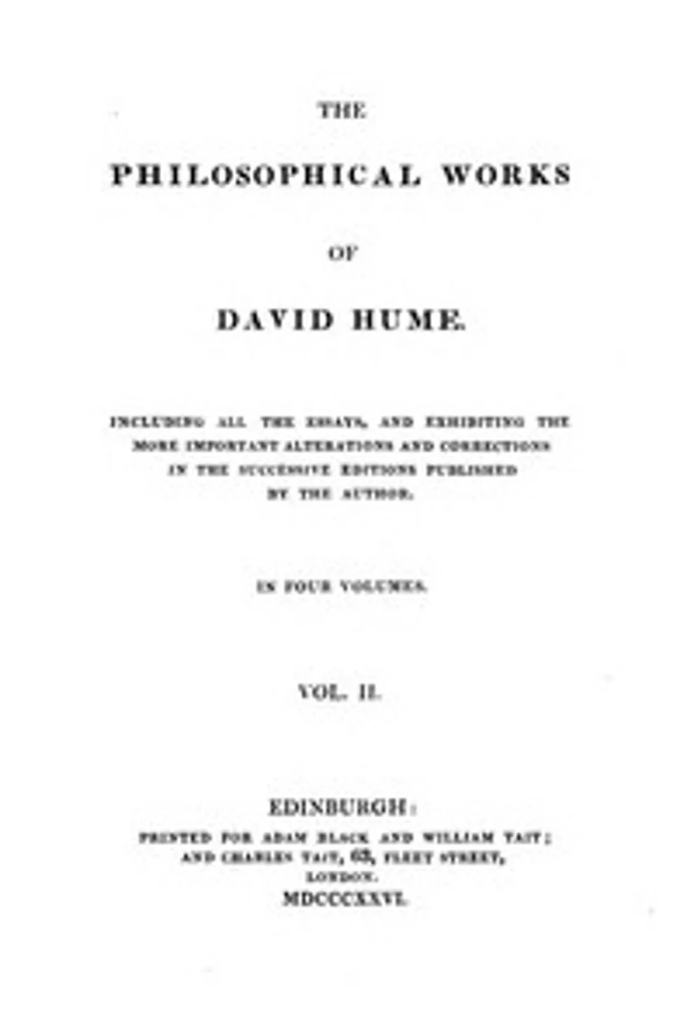 Philosophical Works, v. 2 (of 4): Including All the Essays, and Exhibiting the More Important Alterations and Corrections in the Successive Editions Published by the Author, David Hume