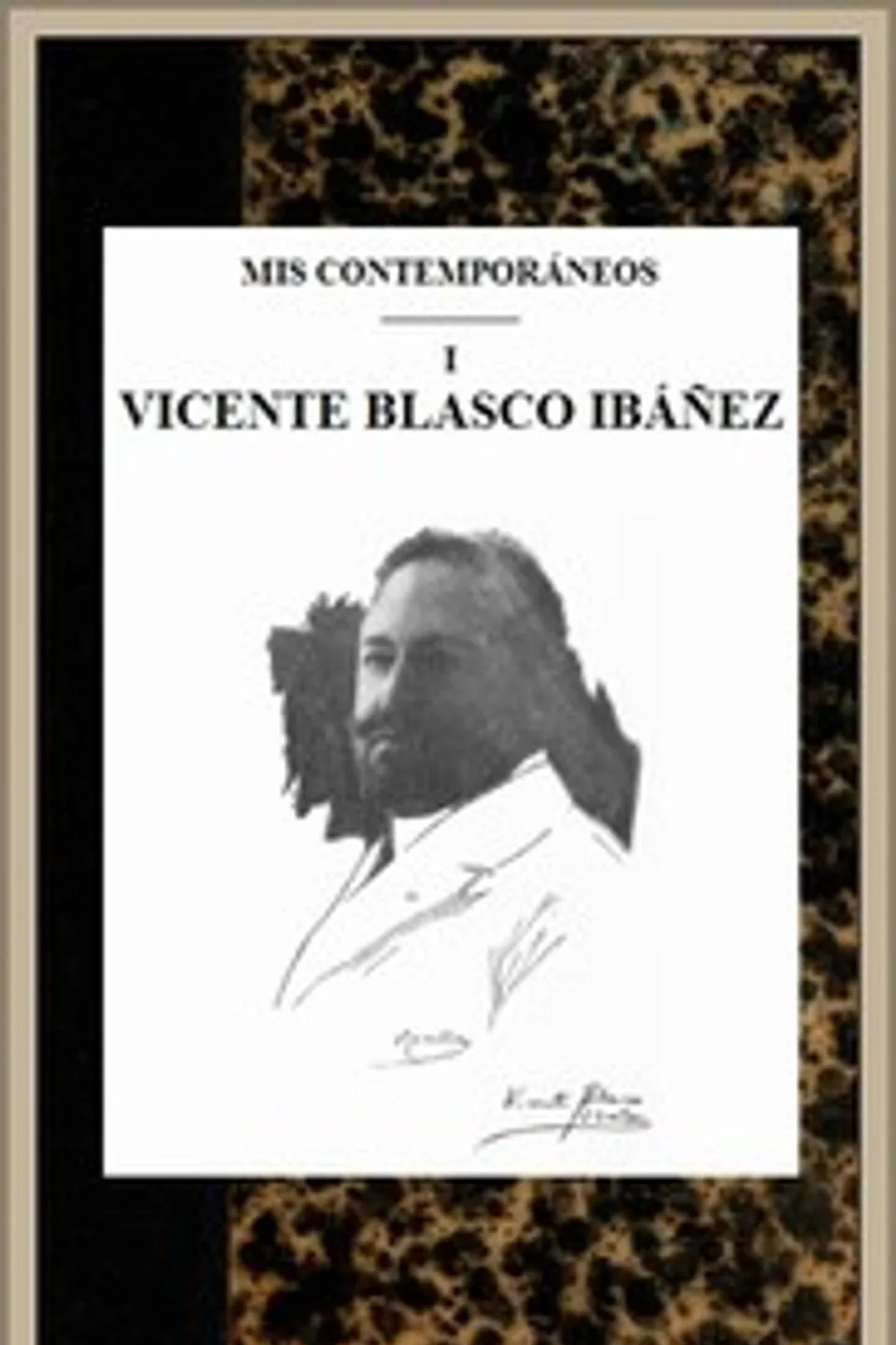 Mis contemporaneos; 1 Vicente Blasco Ibáñez, Eduardo Zamacois