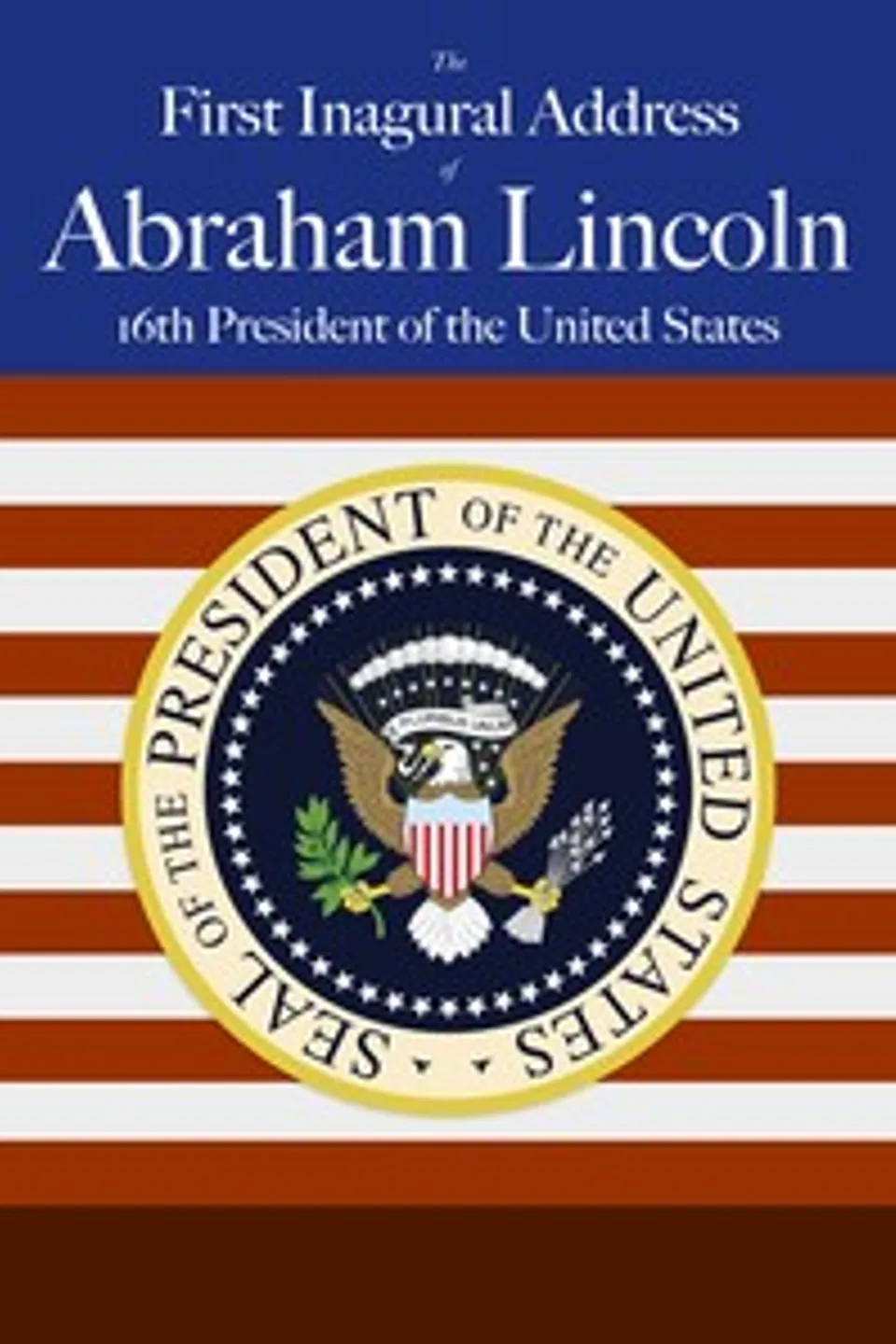 Abraham Lincoln's First Inaugural Address, Abraham Lincoln