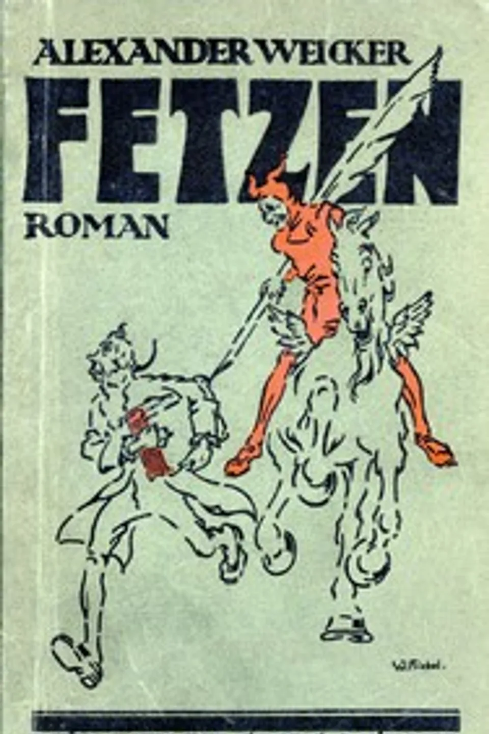 Fetzen : $b Aus der abenteuerlichen Chronika eines Überflüssigen, Alexander Weicker