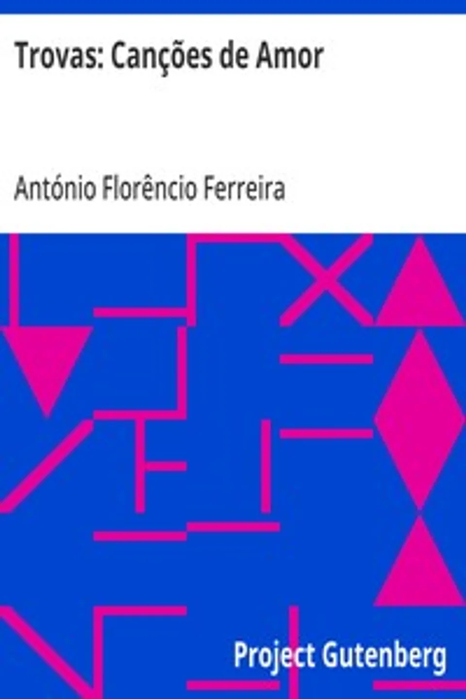 Trovas: Canções de Amor, António Florêncio Ferreira