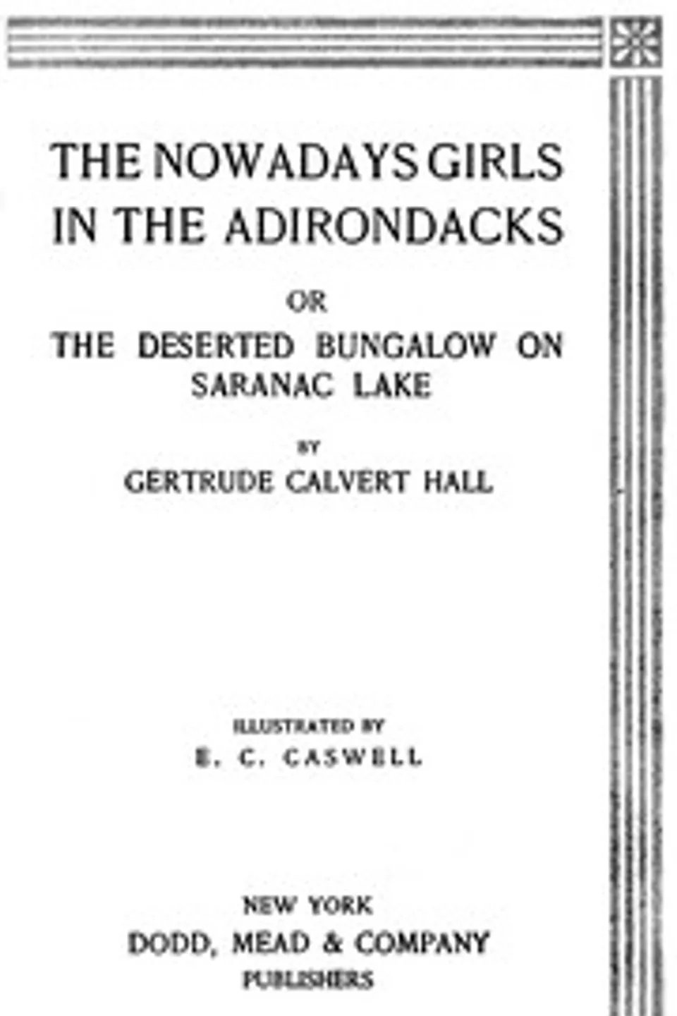The Nowadays Girls in the Adirondacks : $b or, The deserted bungalow on Saranac Lake, Gertrude Hall Brownell