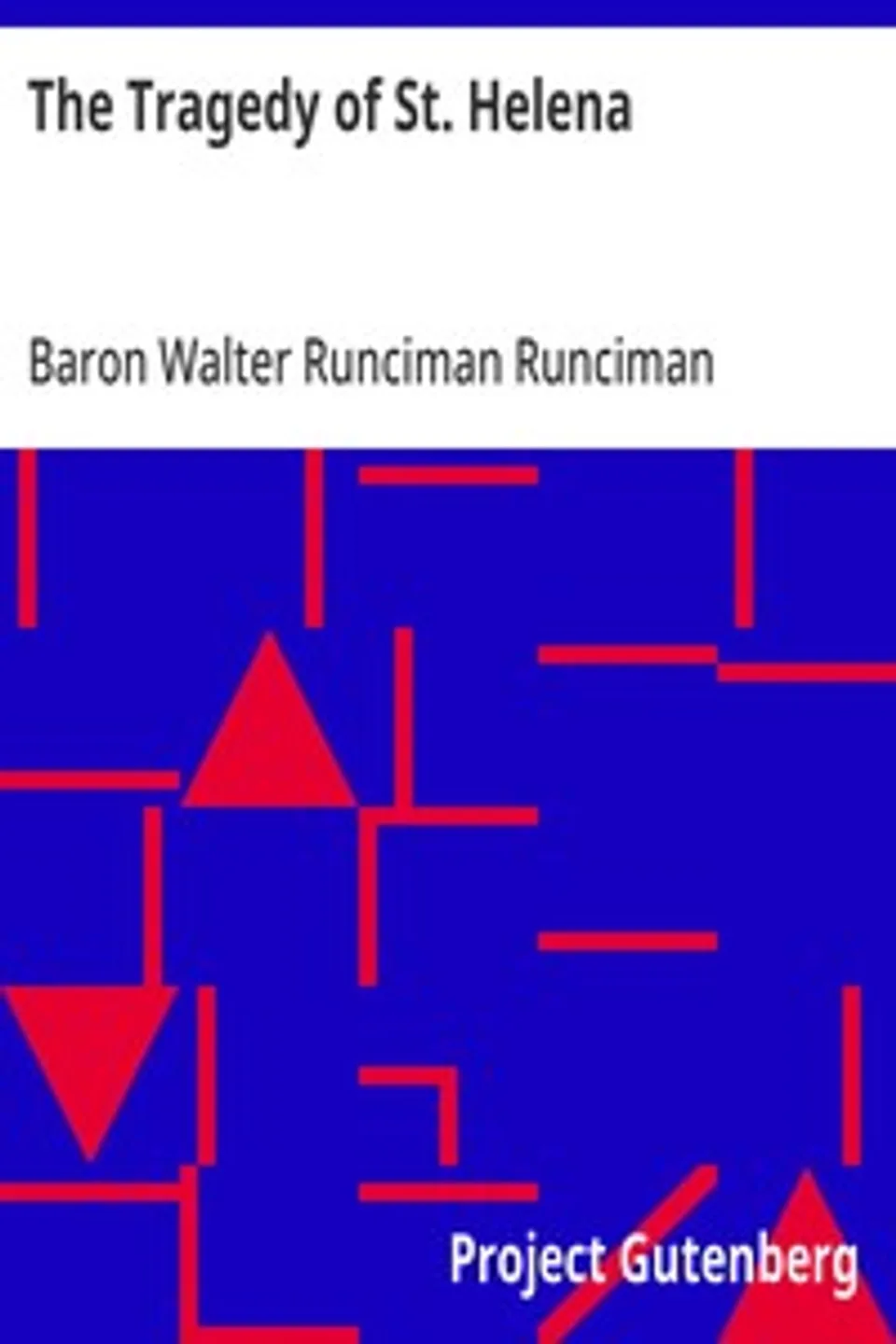 The Tragedy of St. Helena, Walter Runciman