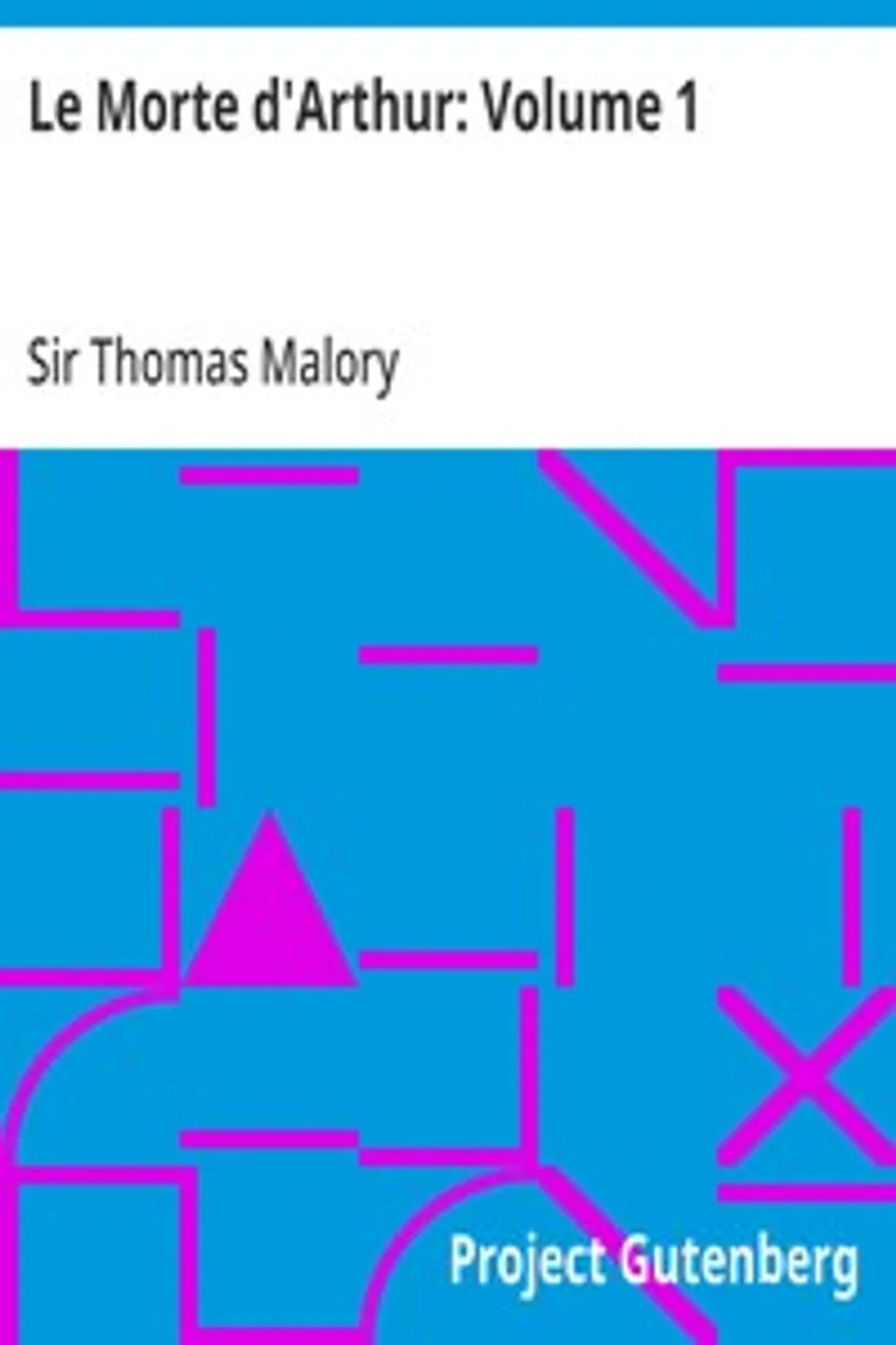 Le Morte d'Arthur: Volume 1, Thomas Malory