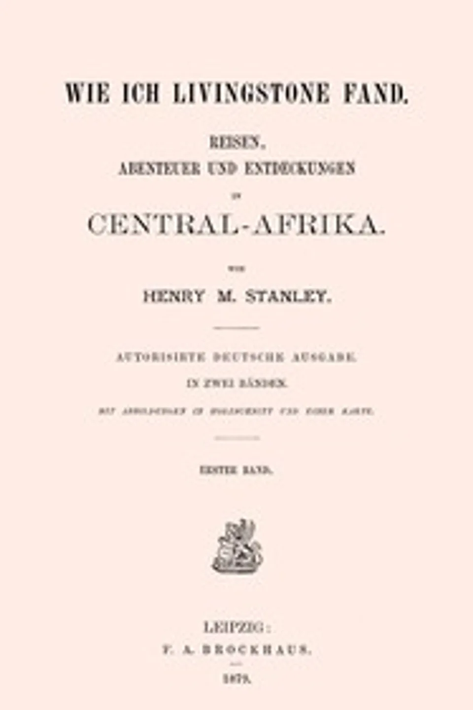 Wie ich Livingstone fand; Erster Band, Henry M. (Henry Morton) Stanley