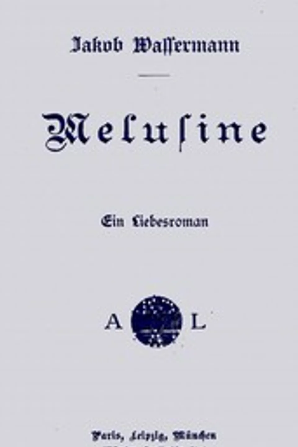 Melusine: Ein Liebesroman, Jakob Wassermann