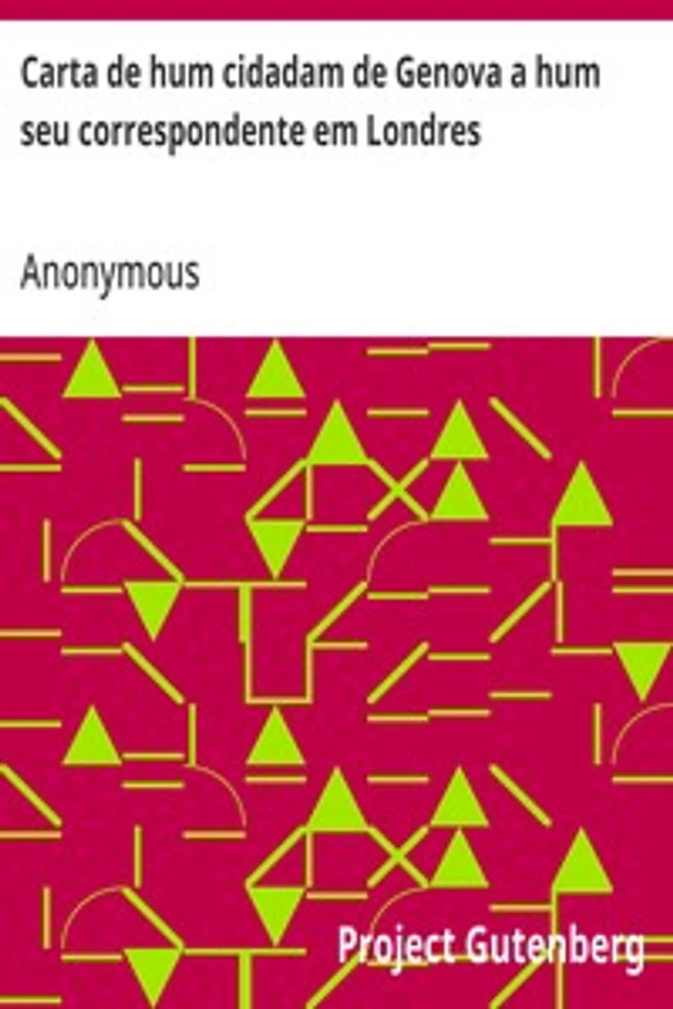 Carta de hum cidadam de Genova a hum seu correspondente em Londres, Anonymous