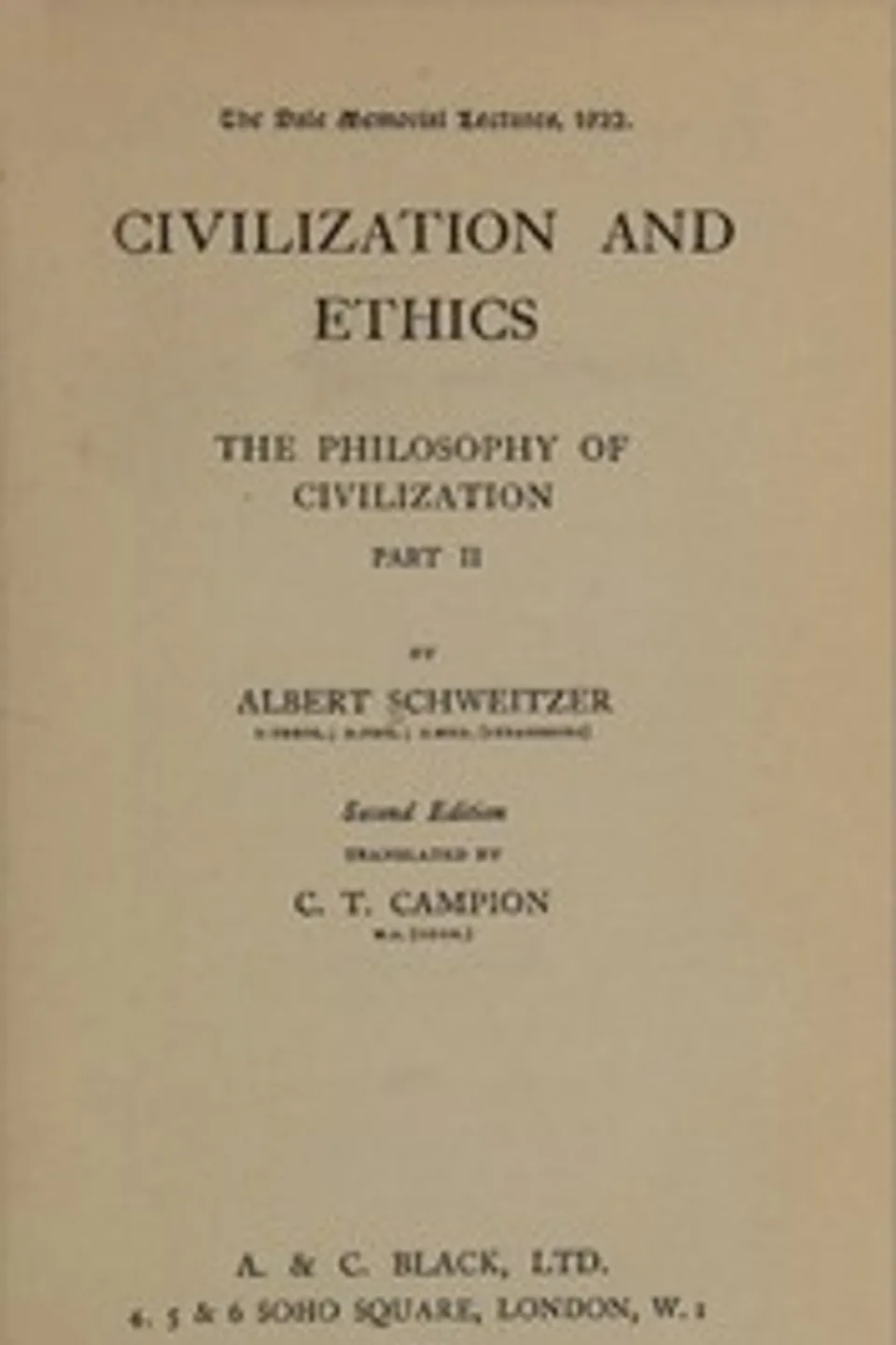 Civilization and ethics : $b The philosophy of civilization, part 2, Albert Schweitzer