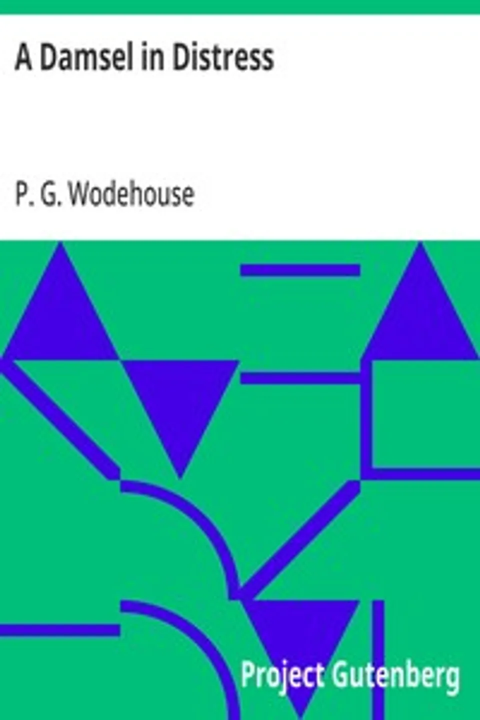 A Damsel in Distress, P. G. (Pelham Grenville) Wodehouse