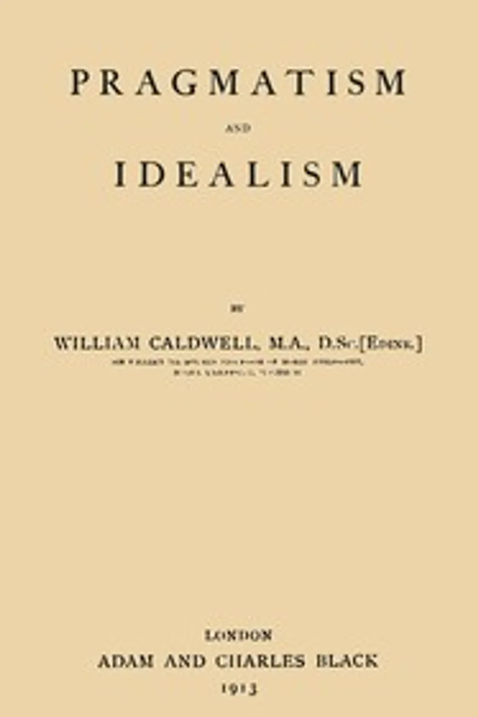 Pragmatism and idealism, William Caldwell