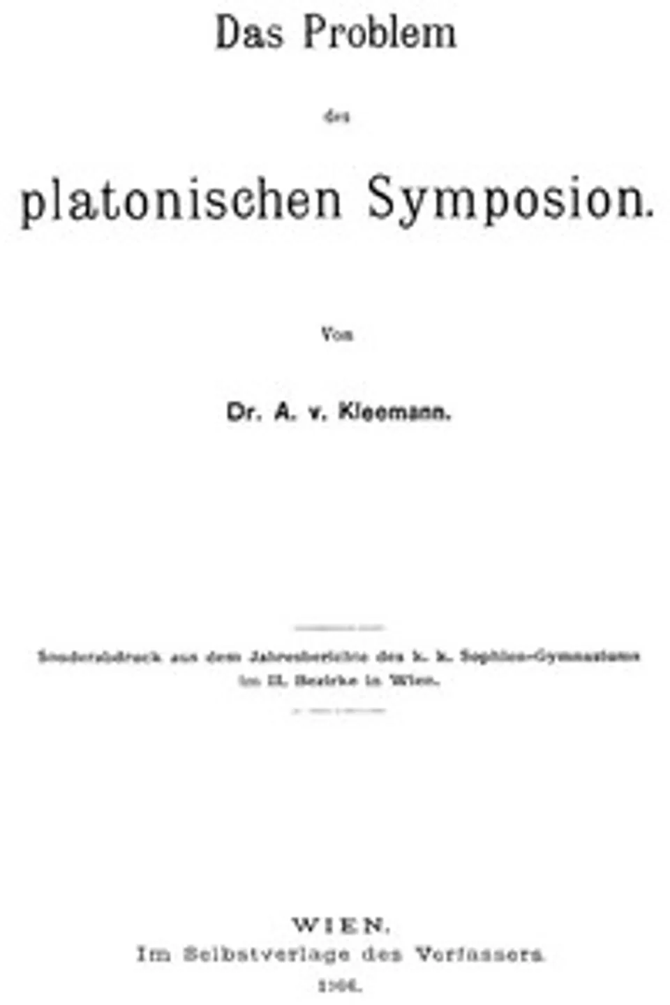 Das Problem des platonischen Symposion., August Ritter von Kleemann
