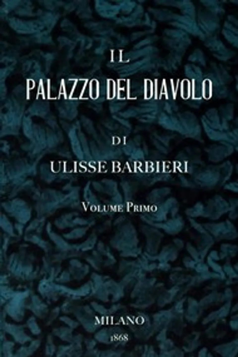 Il palazzo del diavolo, vol. 1/2 : $b Leggenda mantovana, Ulisse Barbieri