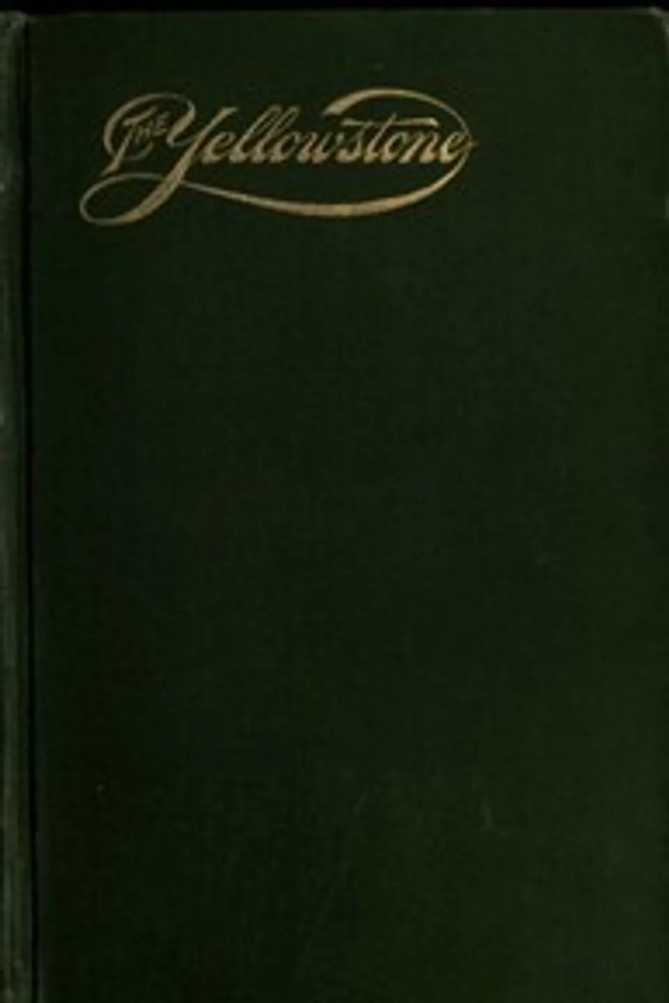The Yellowstone National Park: Historical and Descriptive, Hiram Martin Chittenden