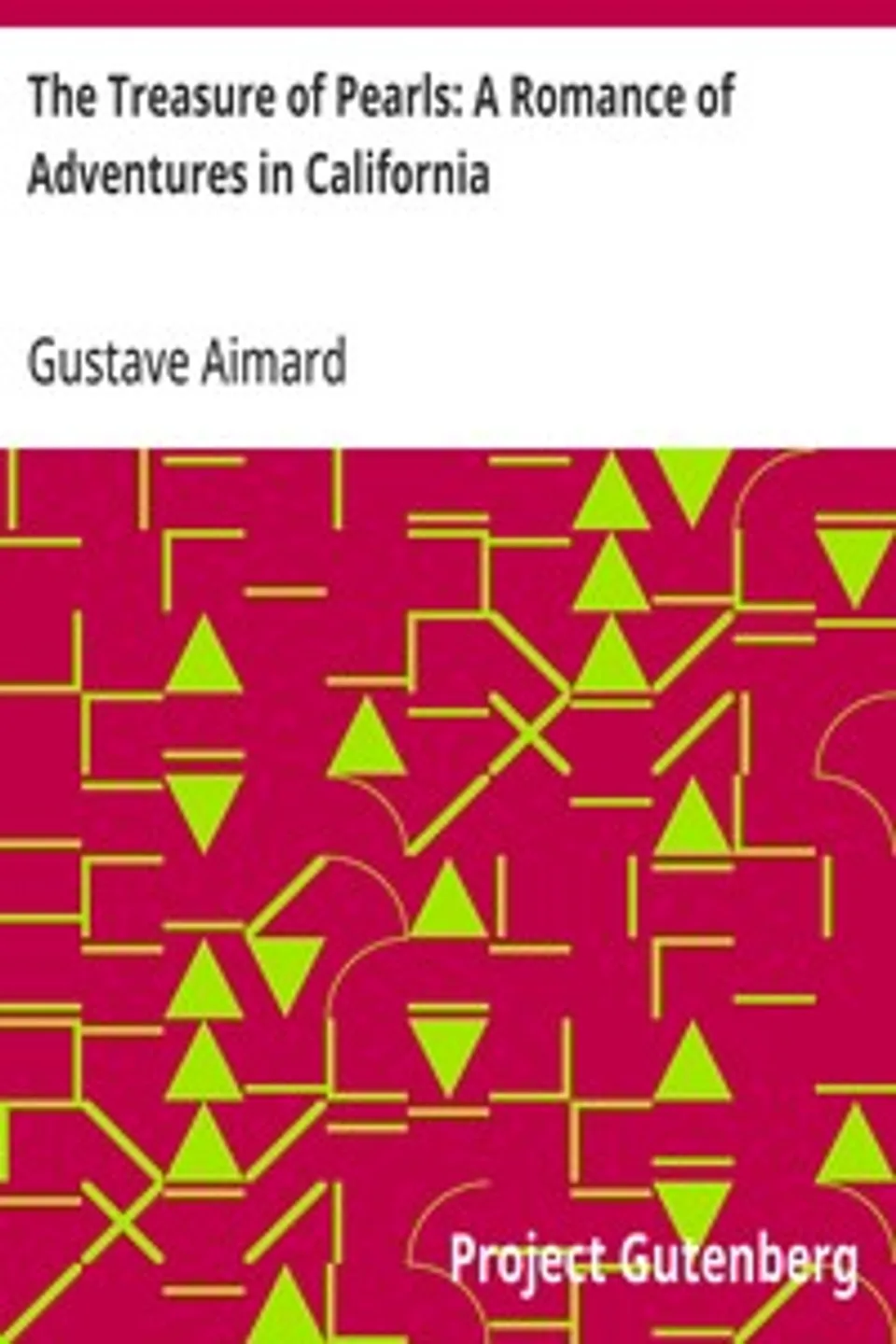 The Treasure of Pearls: A Romance of Adventures in California, Gustave Aimard