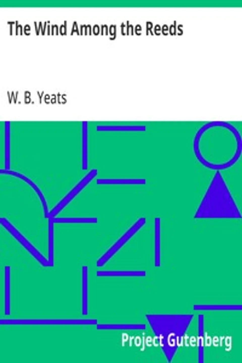 The Wind Among the Reeds, W. B. (William Butler) Yeats