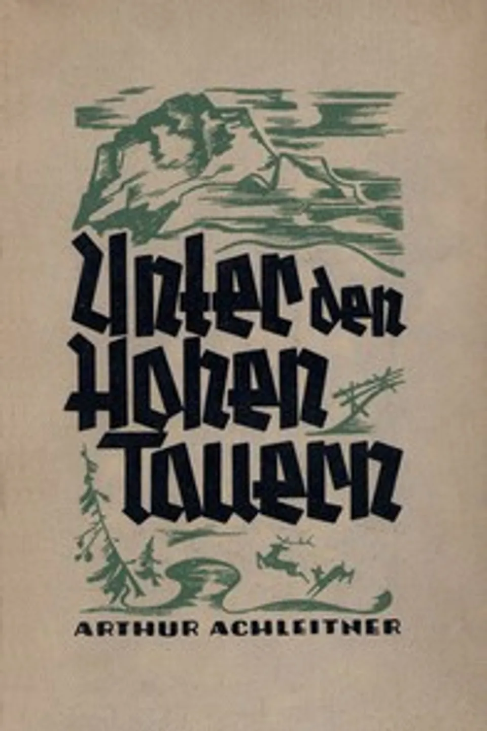 Unter den Hohen Tauern: Ein Roman aus der Steiermark, Arthur Achleitner