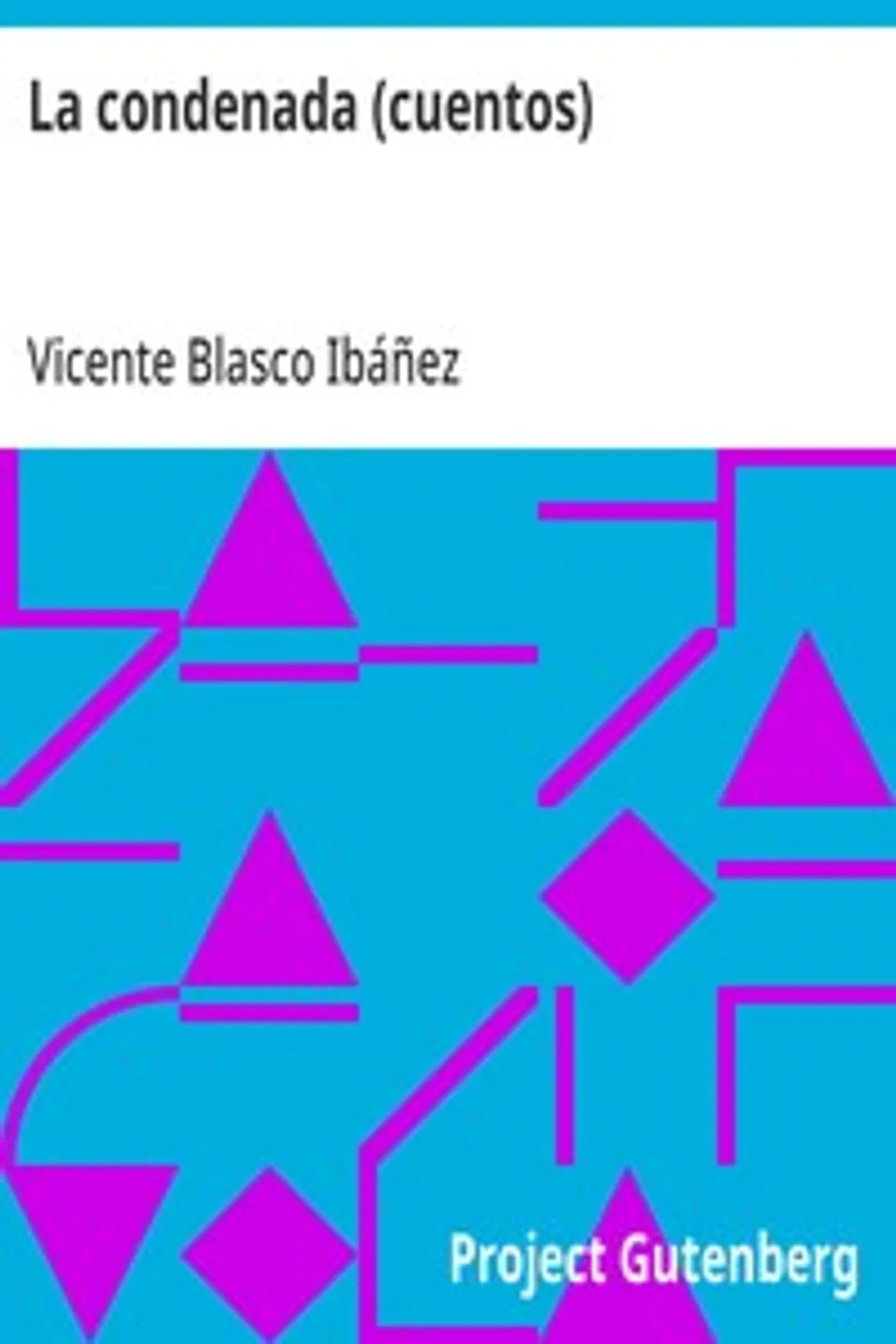 La condenada (cuentos), Vicente Blasco Ibáñez
