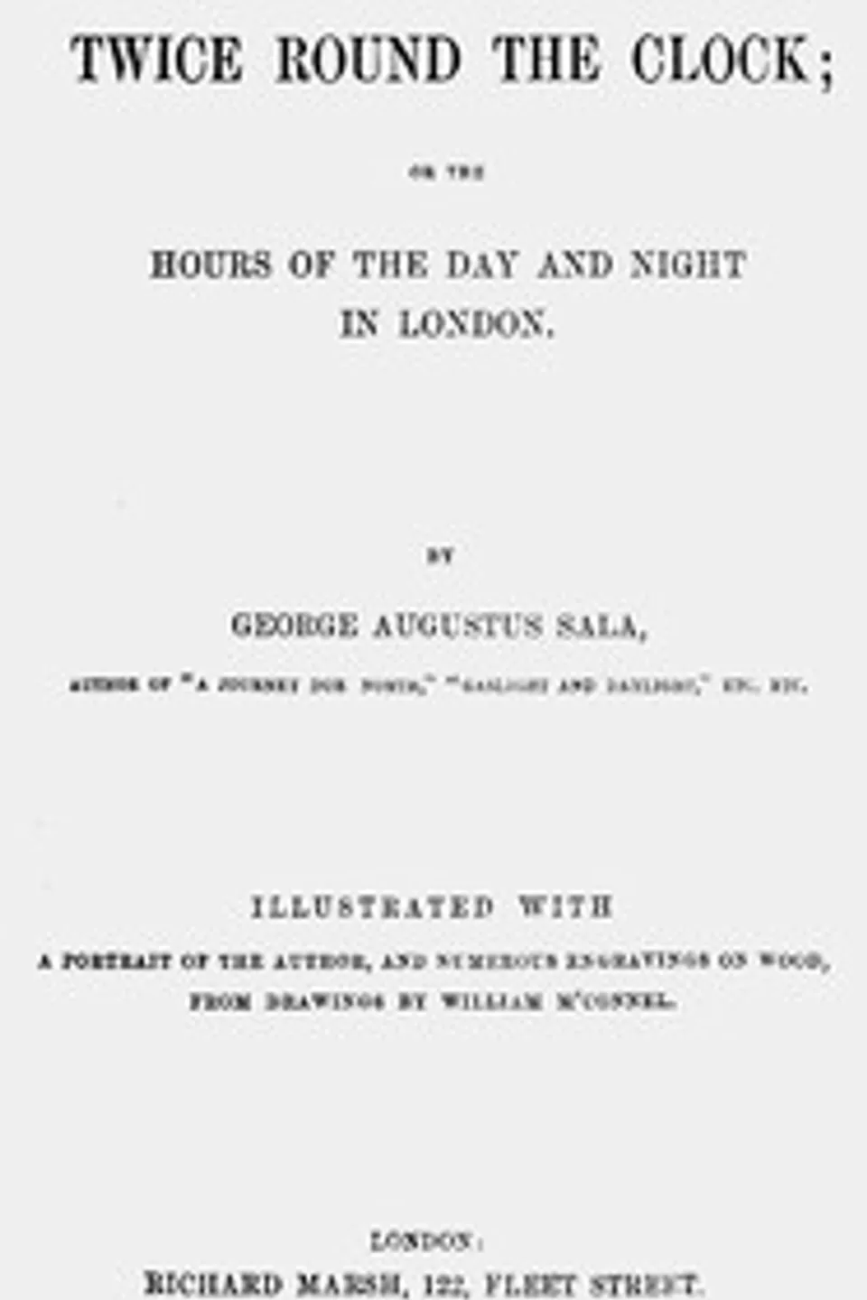 Twice round the clock; or, The hours of the day and night in London, George Augustus Sala