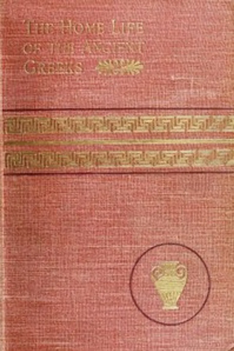 The Home Life of the Ancient Greeks, Hugo Blümner