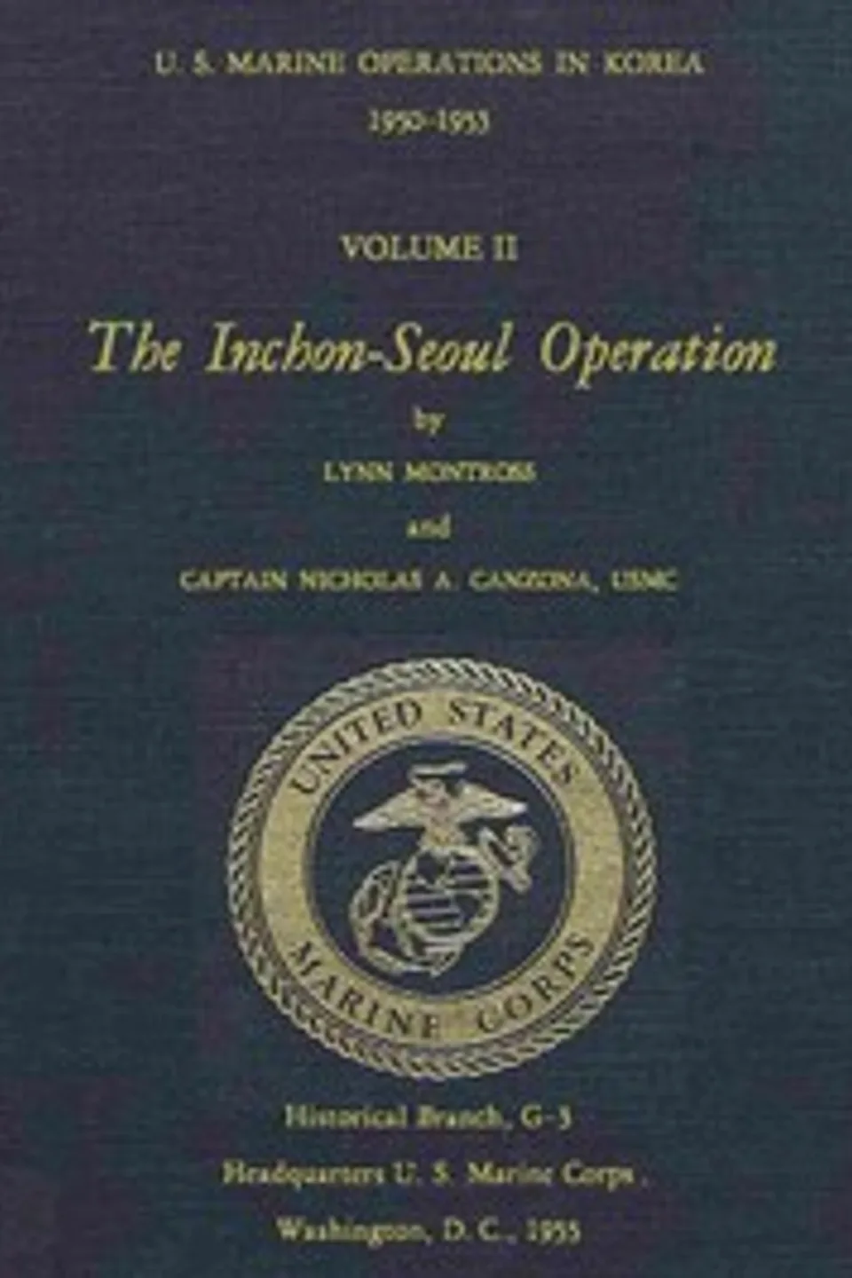 U.S. Marine Operations in Korea, 1950-1953, Volume 2 (of 5): The Inchon-Seoul Operation, Lynn Montross