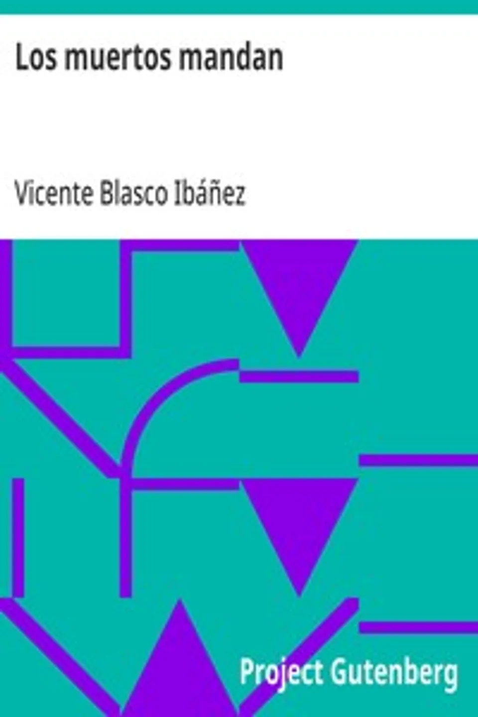 Los muertos mandan, Vicente Blasco Ibáñez