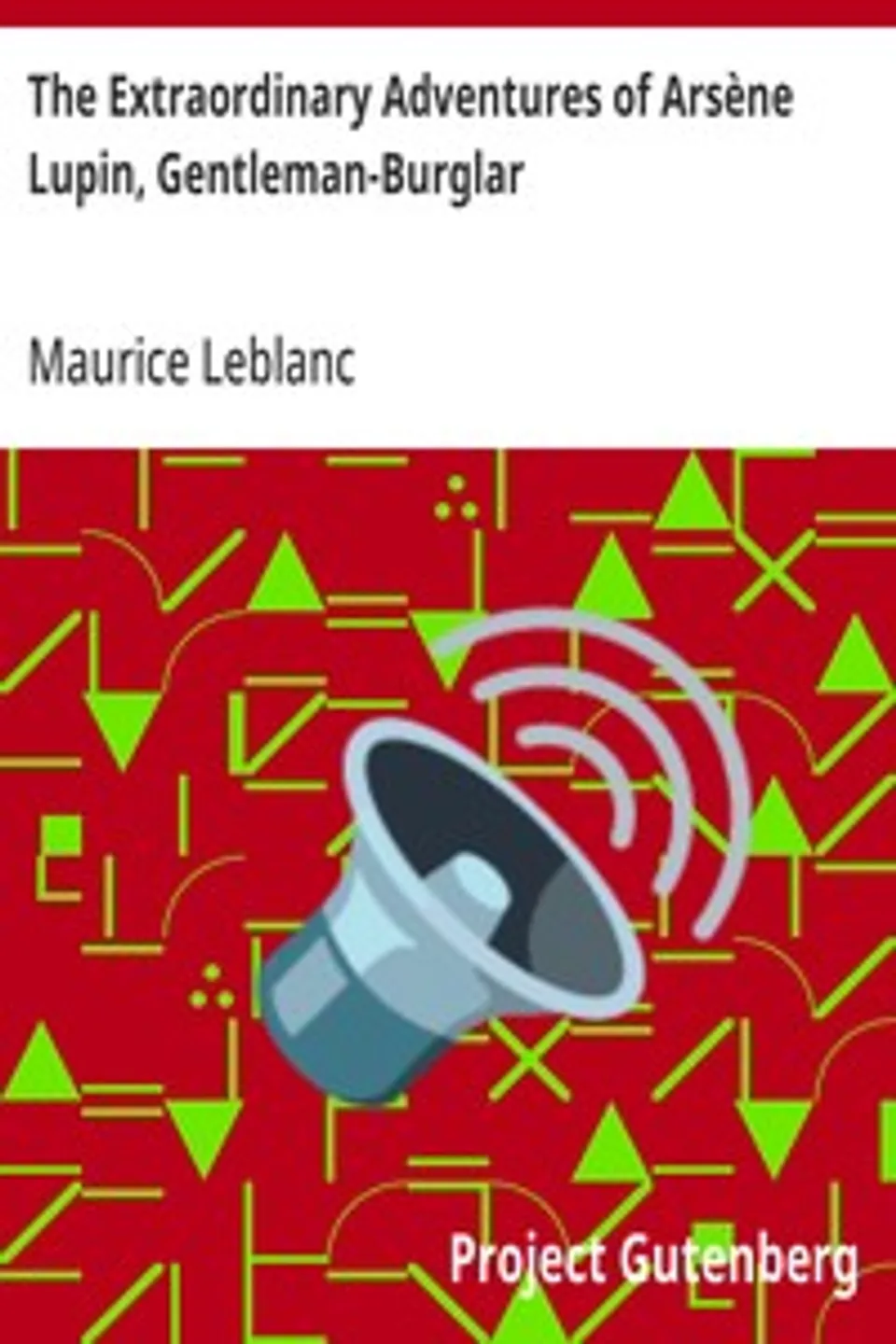 The Extraordinary Adventures of Arsène Lupin, Gentleman-Burglar, Maurice Leblanc