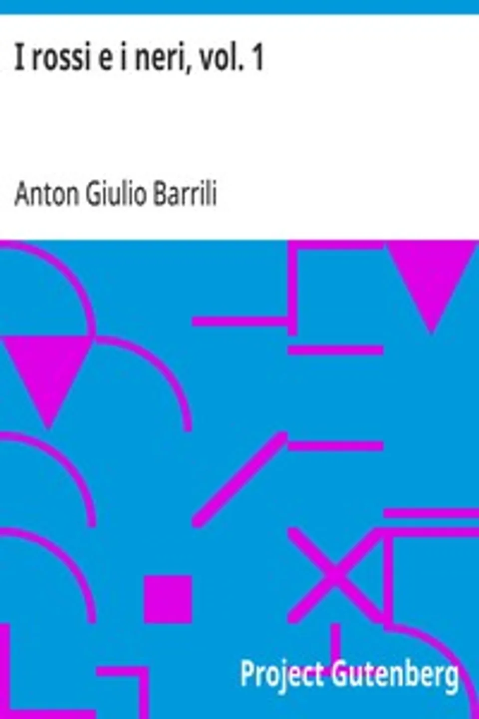 I rossi e i neri, vol. 1, Anton Giulio Barrili