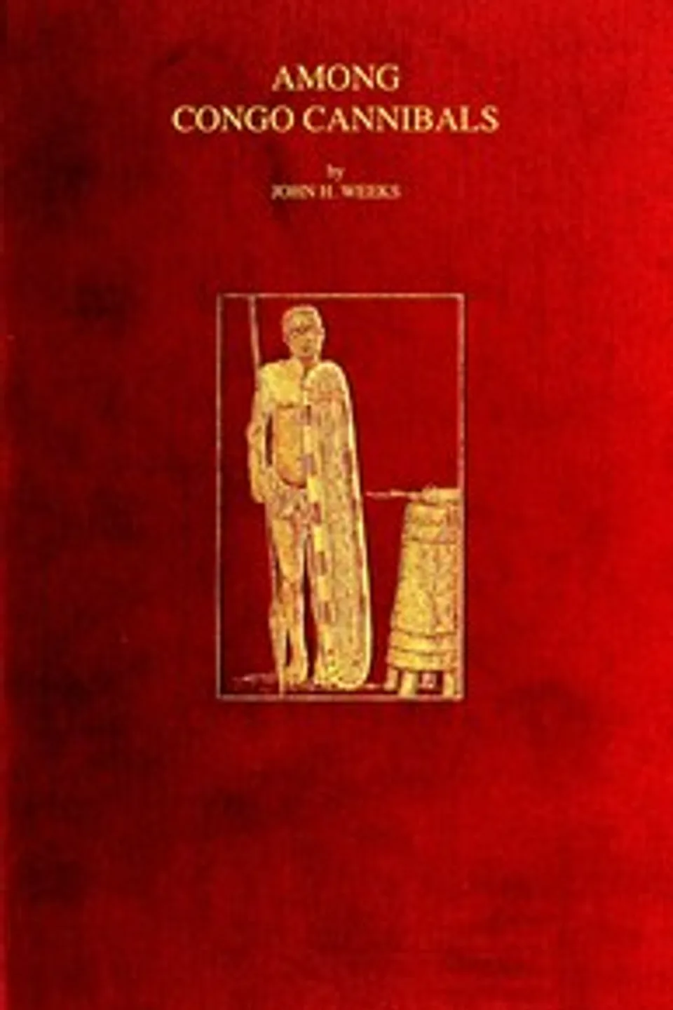 Among Congo cannibals, John H. Weeks