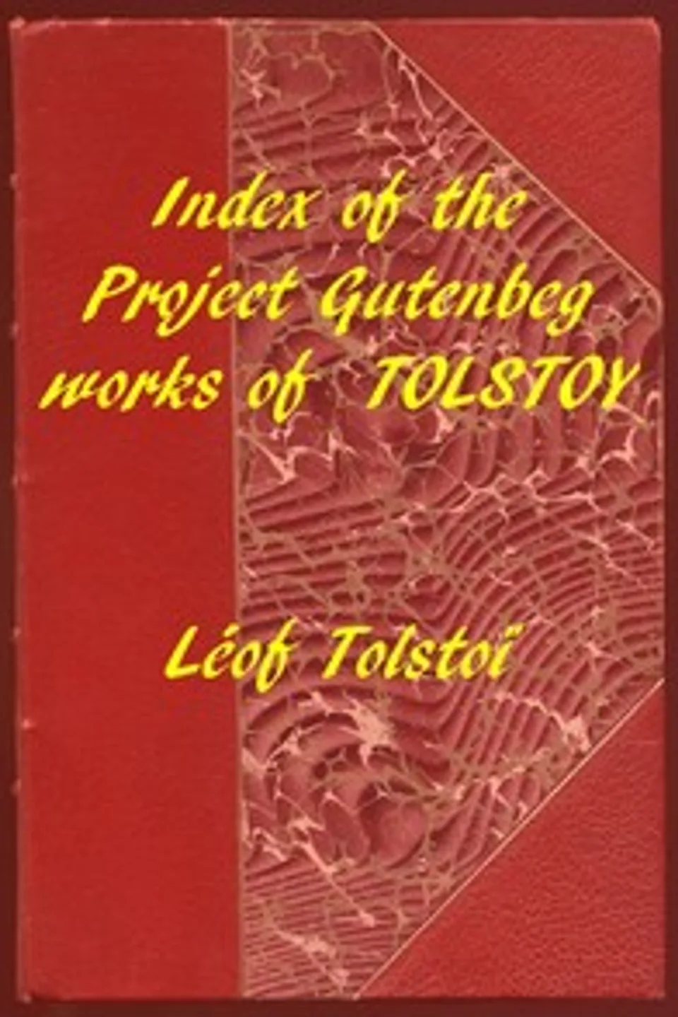 Index of the Project Gutenberg Works of Leon Tolstoy, Leo Tolstoy
