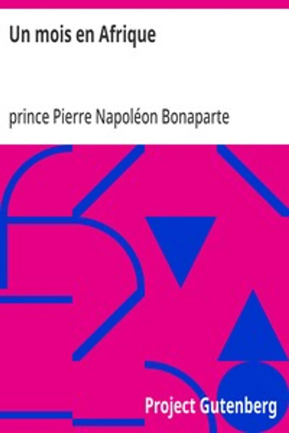 Un mois en Afrique, Pierre Napoléon Bonaparte