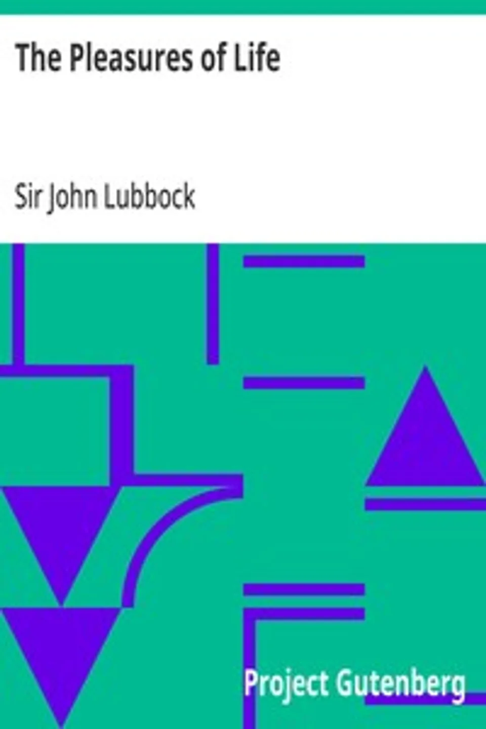 The Pleasures of Life, John Lubbock