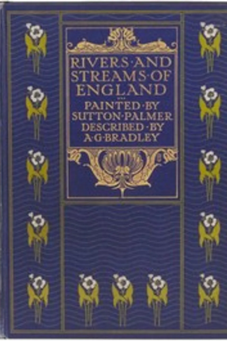 The Rivers and Streams of England, A. G. (Arthur Granville) Bradley