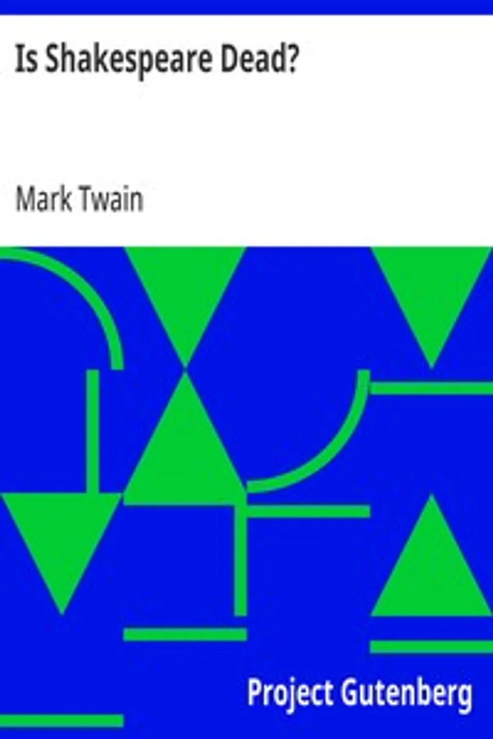 Is Shakespeare Dead?: From My Autobiography, Mark Twain
