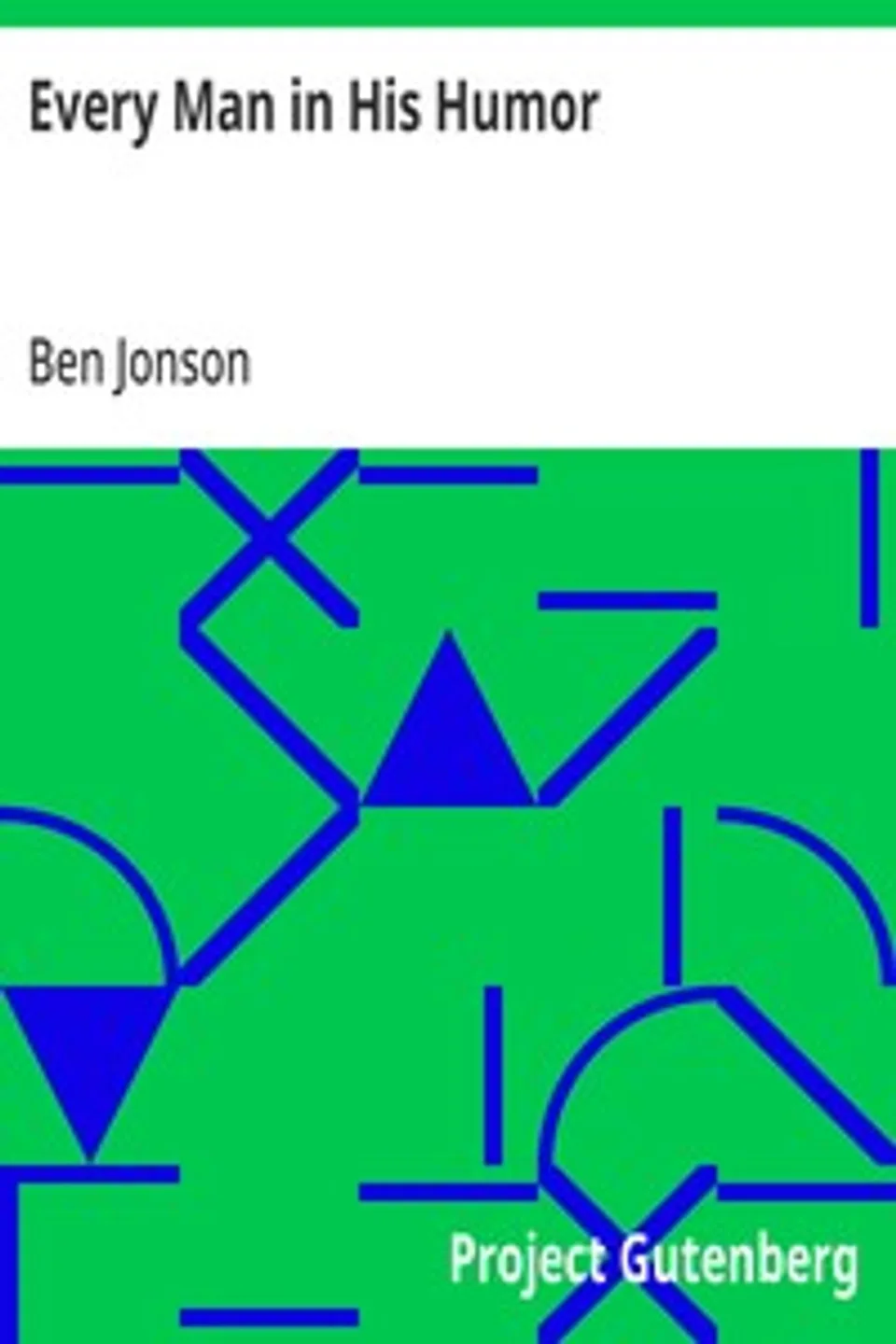 Every Man in His Humor, Ben Jonson