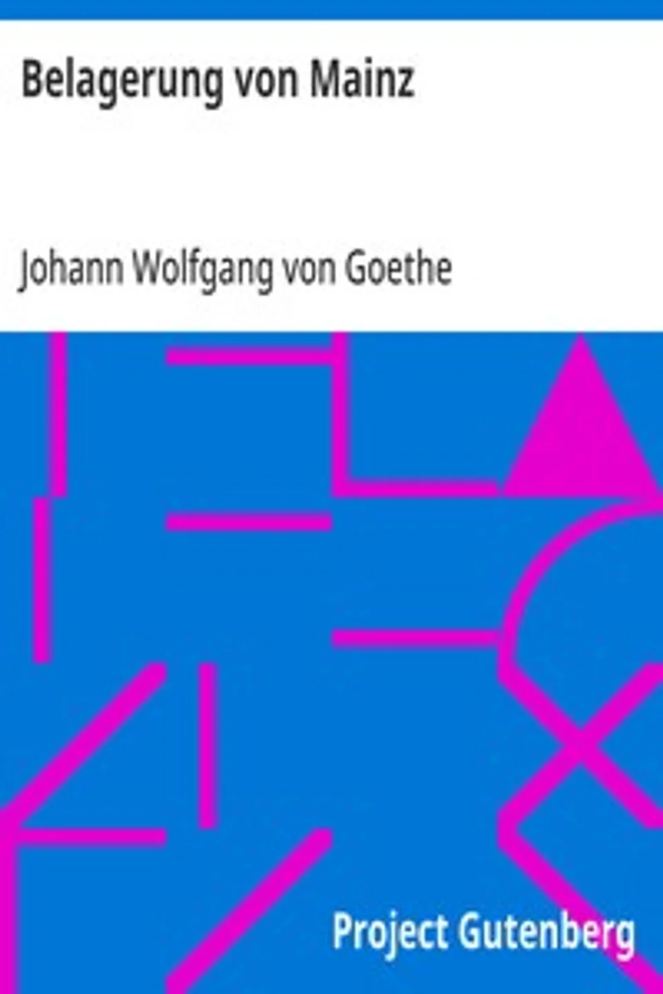 Belagerung von Mainz, Johann Wolfgang von Goethe