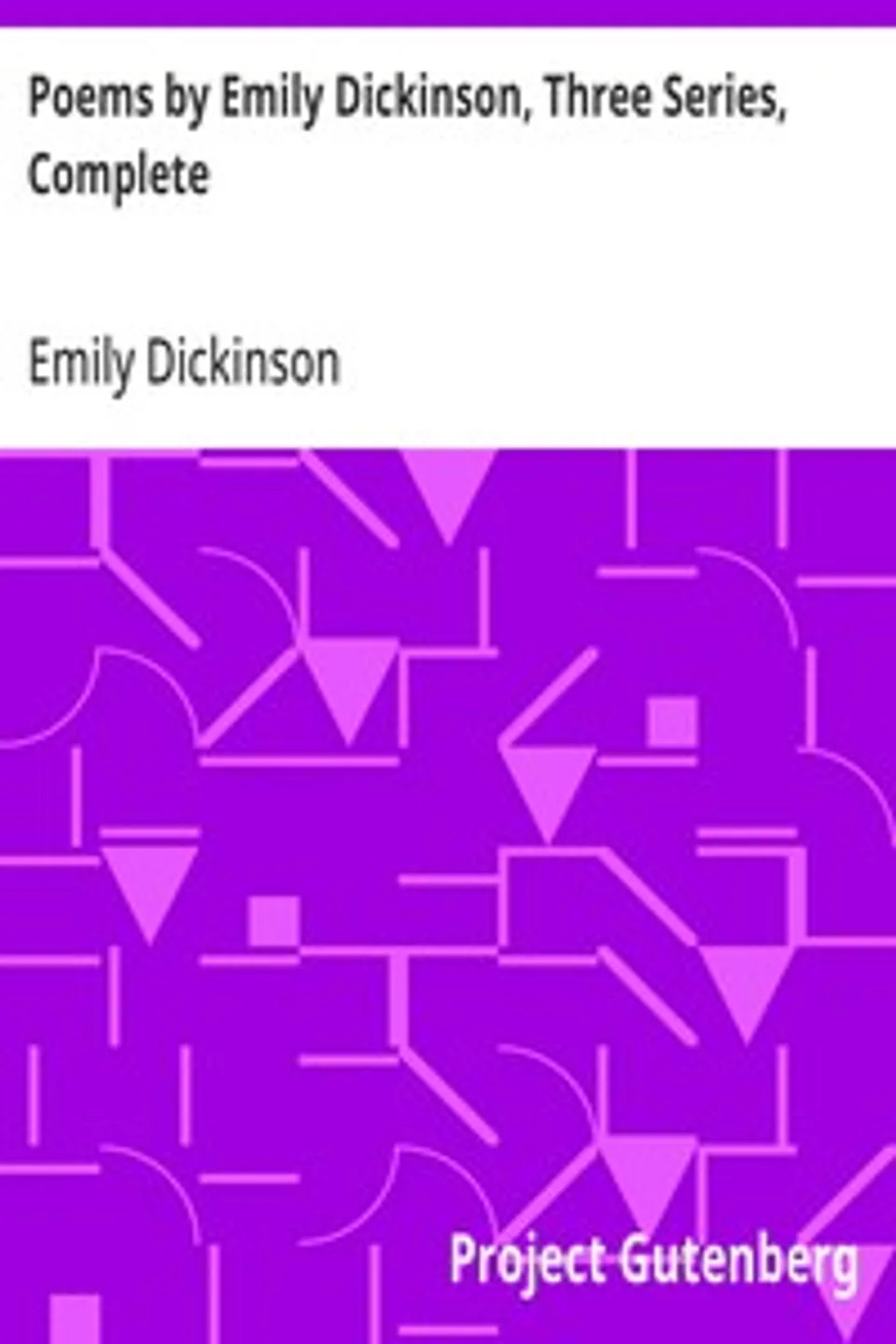 Poems by Emily Dickinson, Three Series, Complete, Emily Dickinson