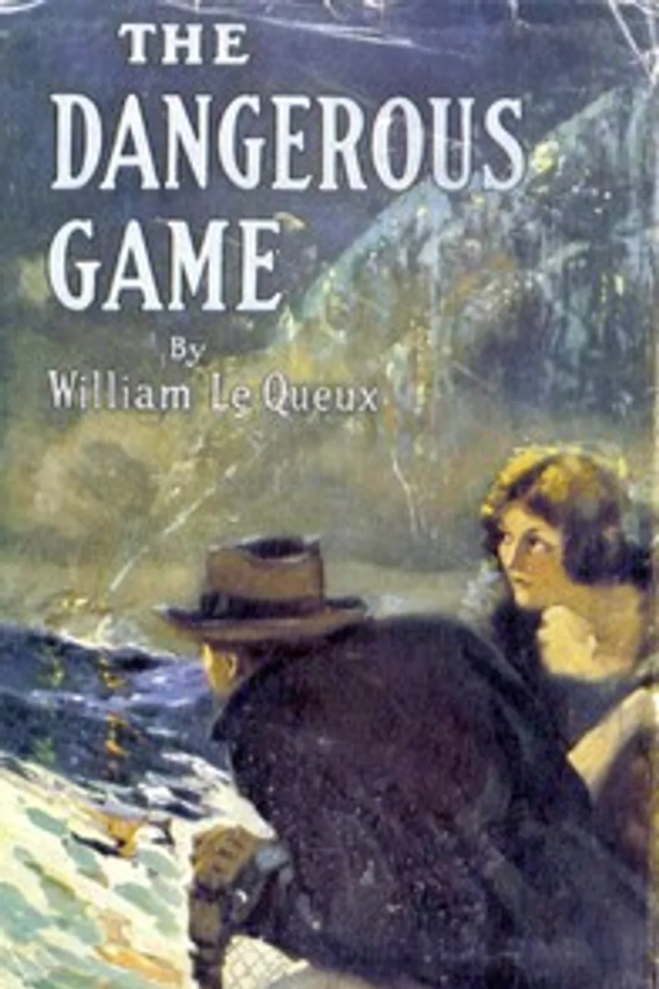 The dangerous game, William Le Queux