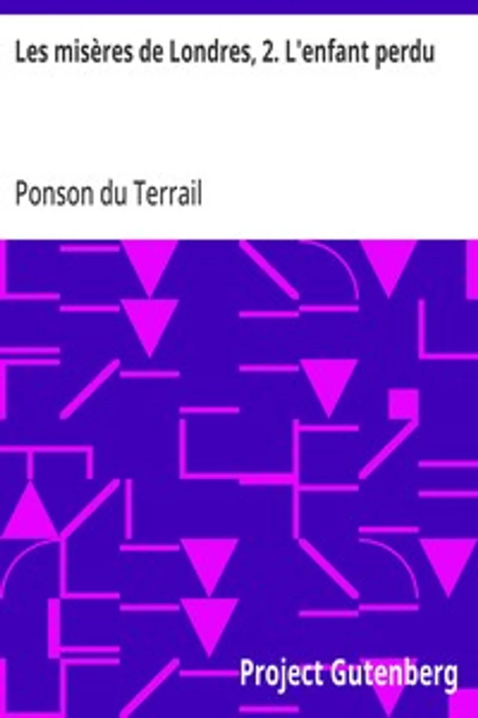 Les misères de Londres, 2. L'enfant perdu, Ponson du Terrail