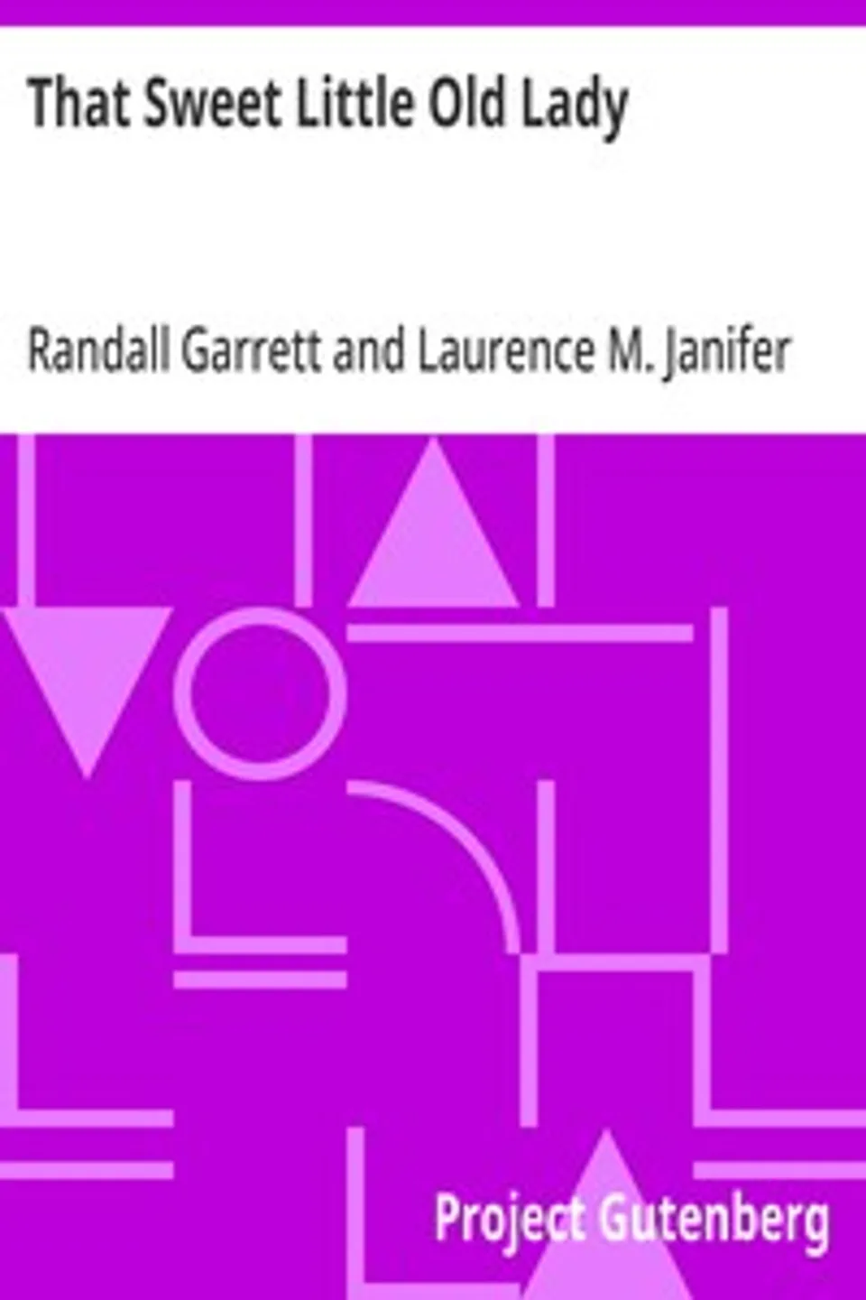 That Sweet Little Old Lady, Randall Garrett