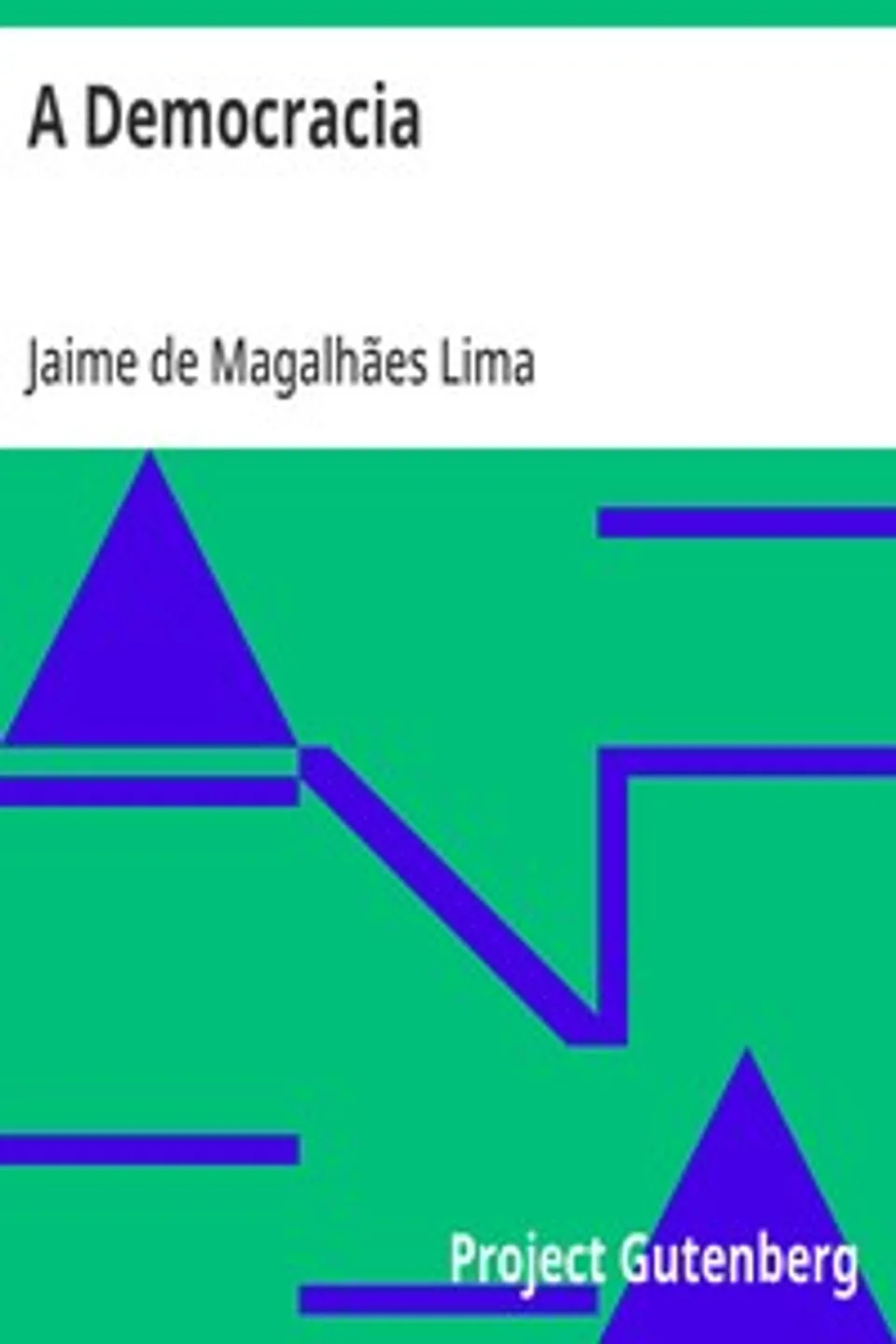 A Democracia: Estudo sobre o governo representativo, Jaime de Magalhães Lima